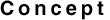 Concept